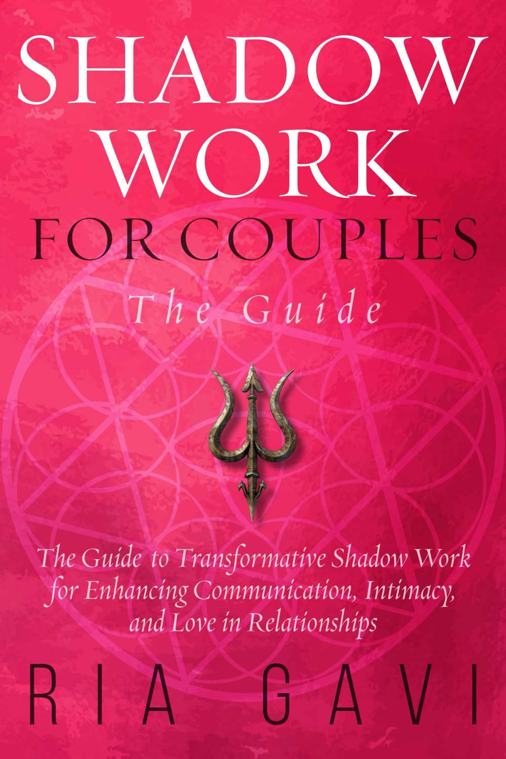 Shadow Work For Couples: The Guide to Transformative Shadow Work for Enhancing Communication, Intimacy, and Love in Relationships Partnership & Love