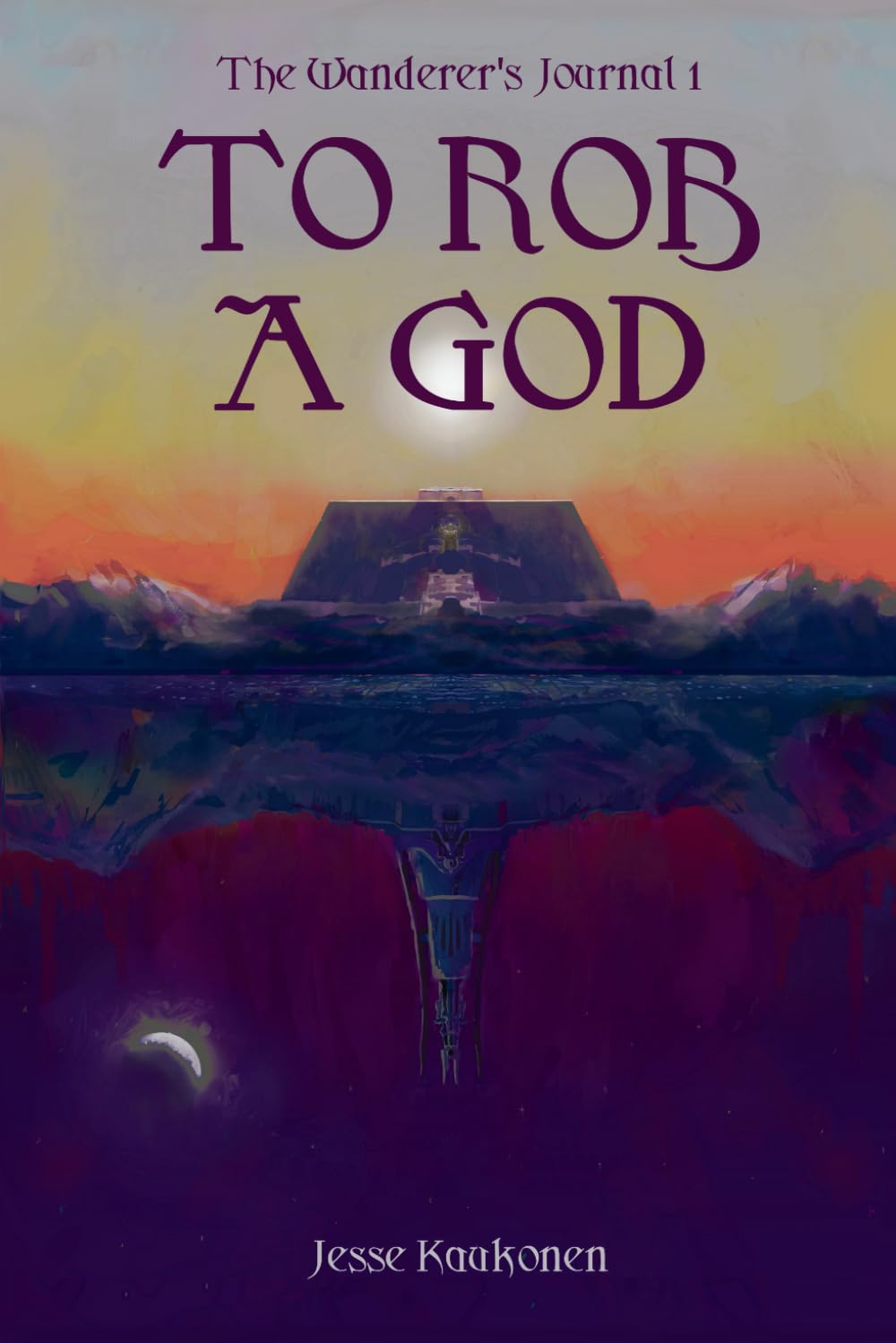 To Rob a God (The Wanderer's Journal, Band 1) Action & Adventure