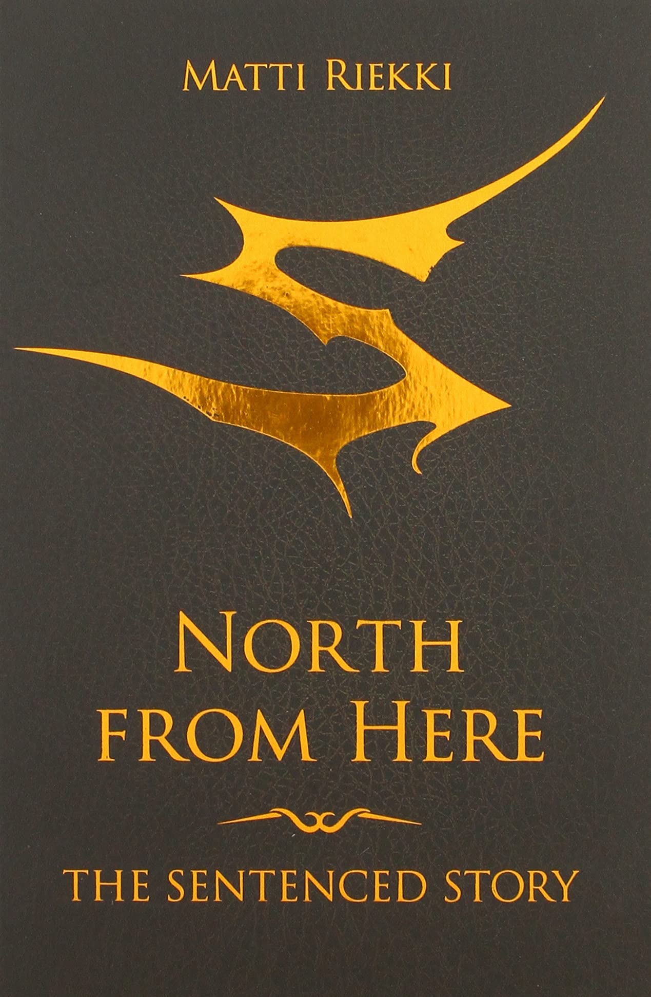 North From Here - The Sentenced Story Books