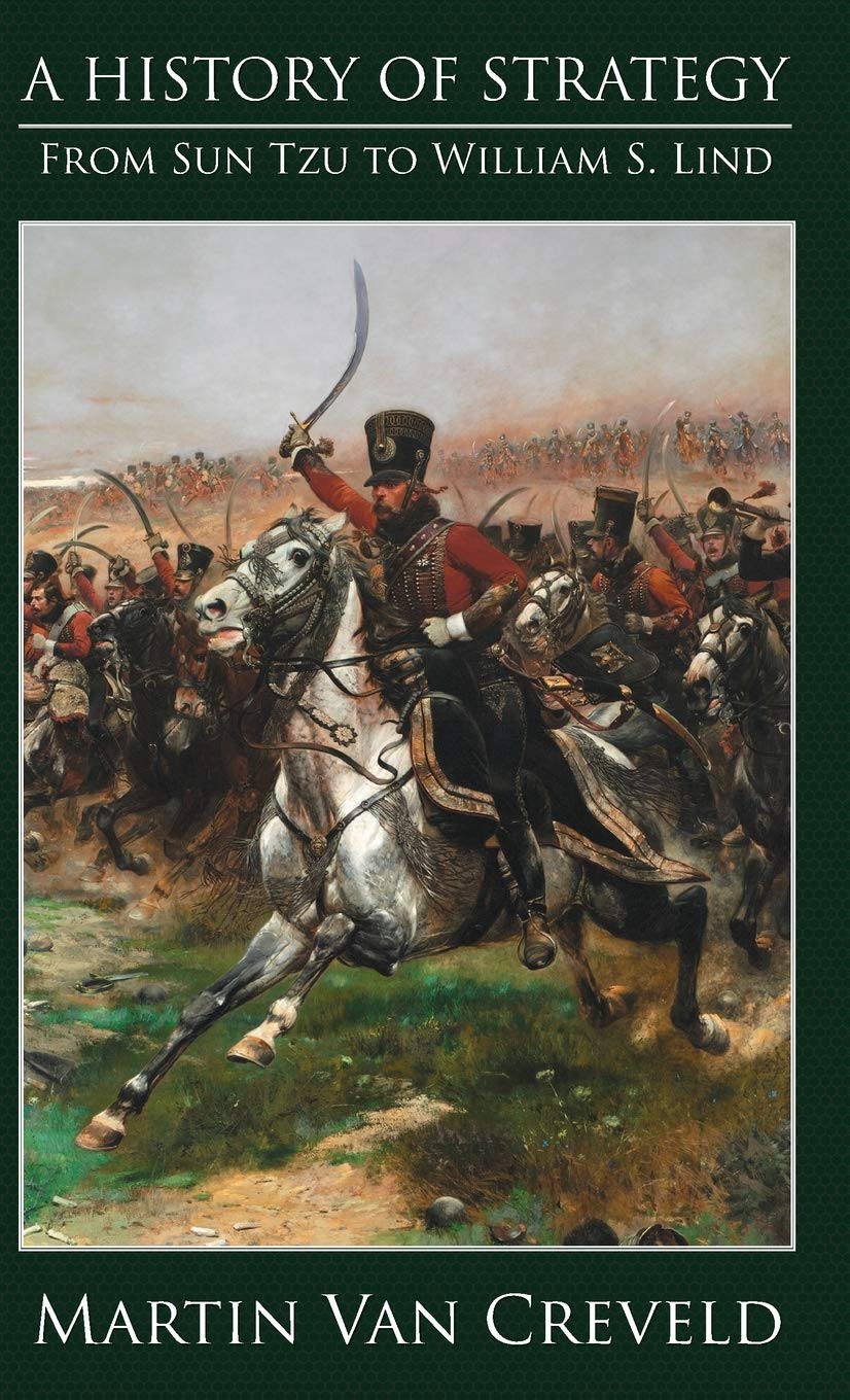 A History of Strategy: From Sun Tzu to William S. Lind Social Sciences