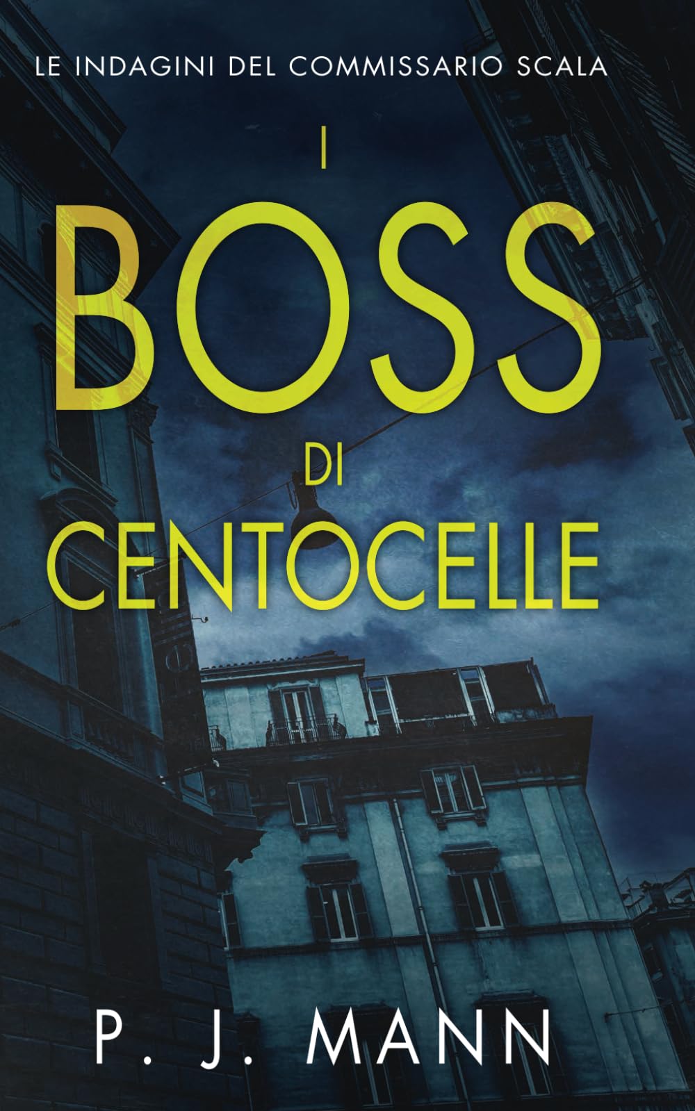 I Boss di Centocelle: Le Indagini del Commissario Scala (Vol. 6) Contemporary literature