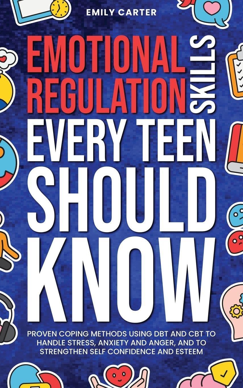 Emotional Regulation Skills Every Teen Should Know Health, Nutrition & Fitness