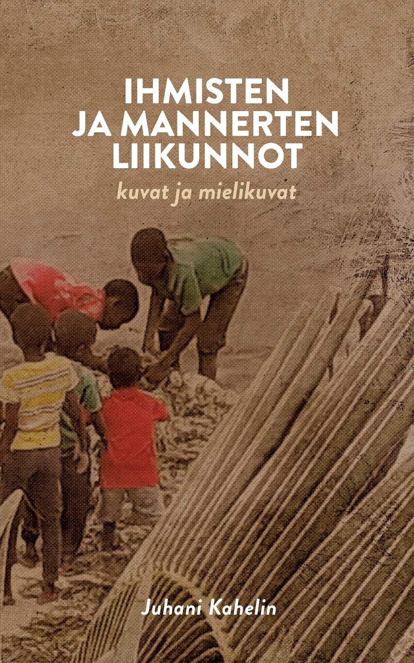 Ihmisten ja mannerten liikunnot: kuvat ja mielikuvat General education