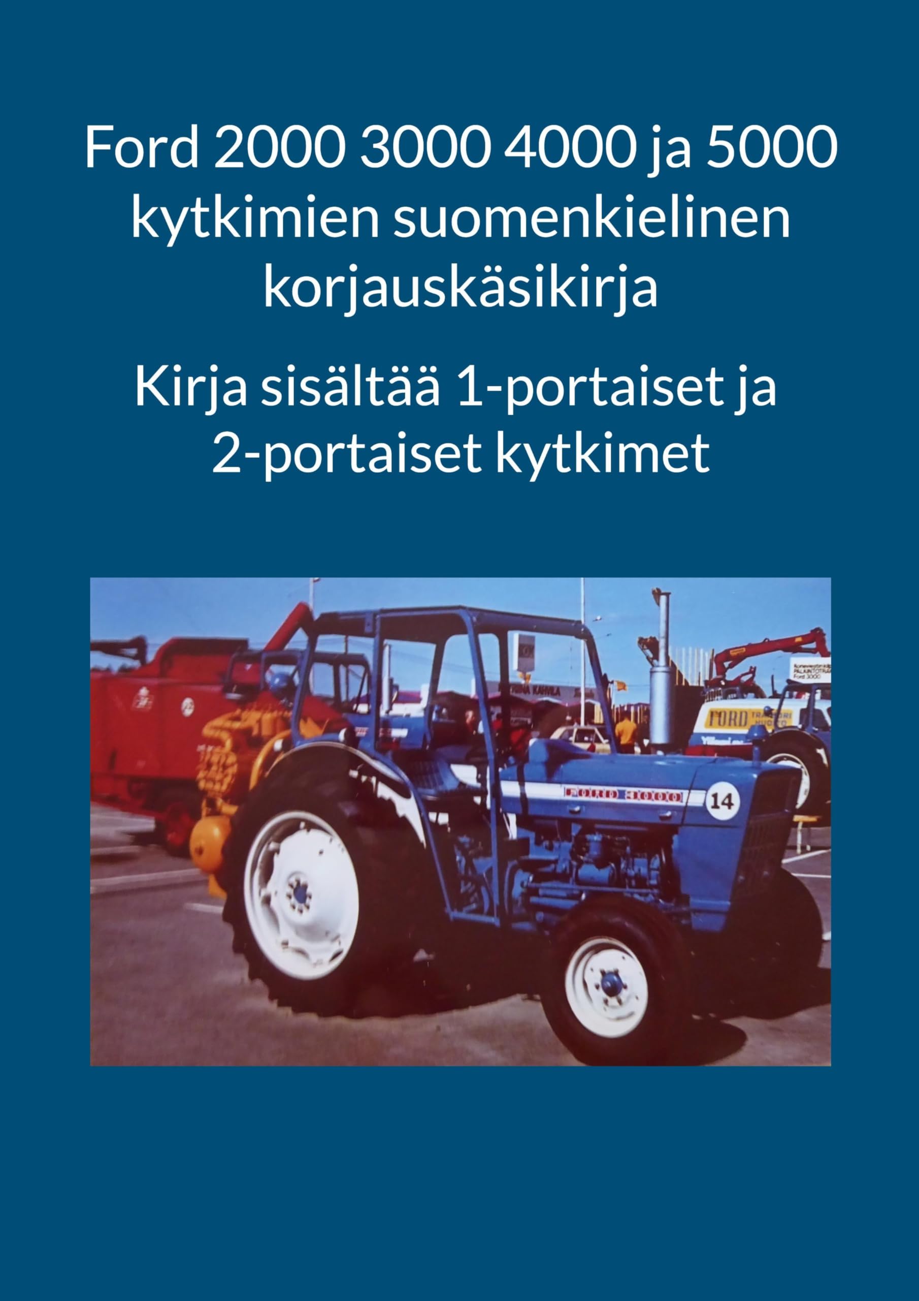 Ford 2000 3000 4000 ja 5000 kytkimien suomenkielinen korjauskäsikirja Business & Technology