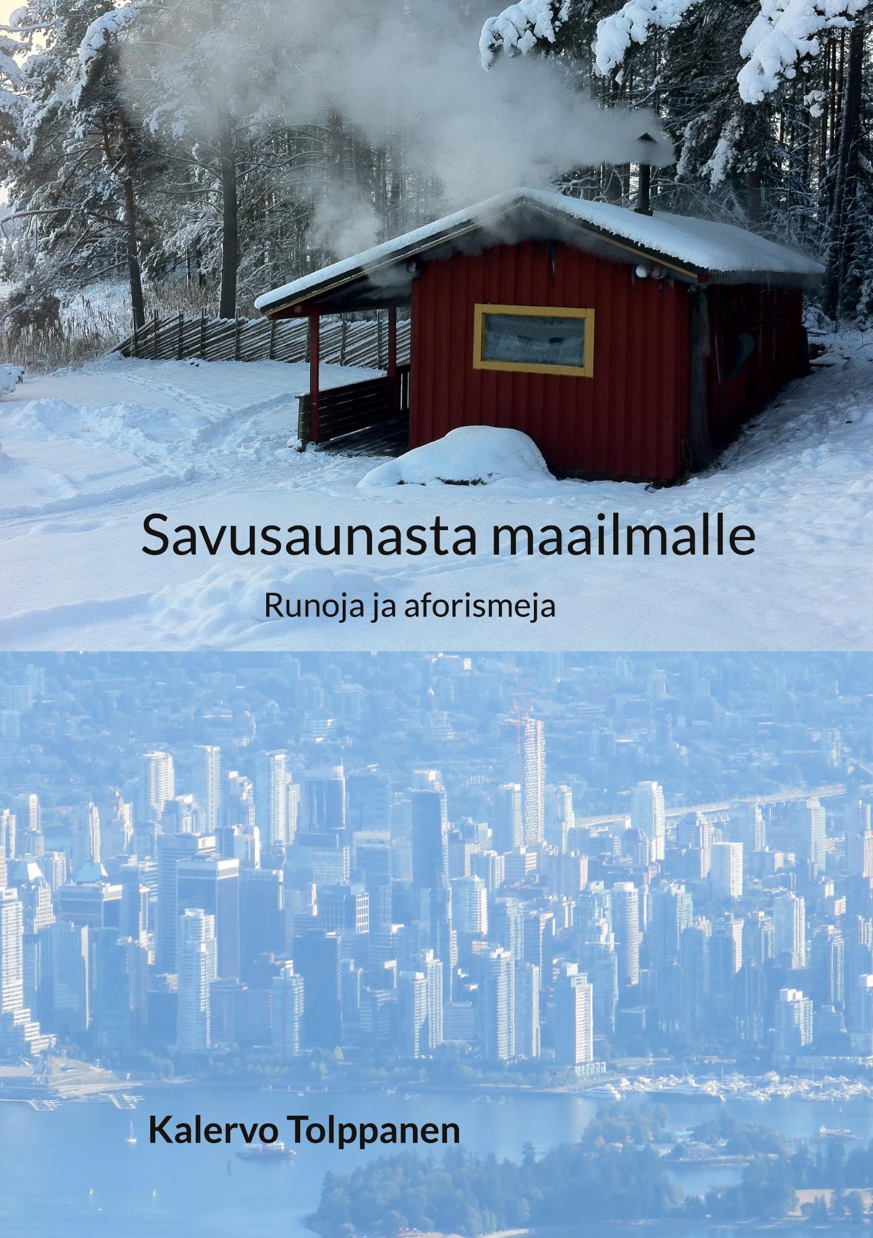 Savusaunasta maailmalle Poetry