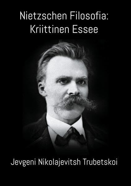 Nietzschen Filosofia: Kriittinen Essee Philosophy