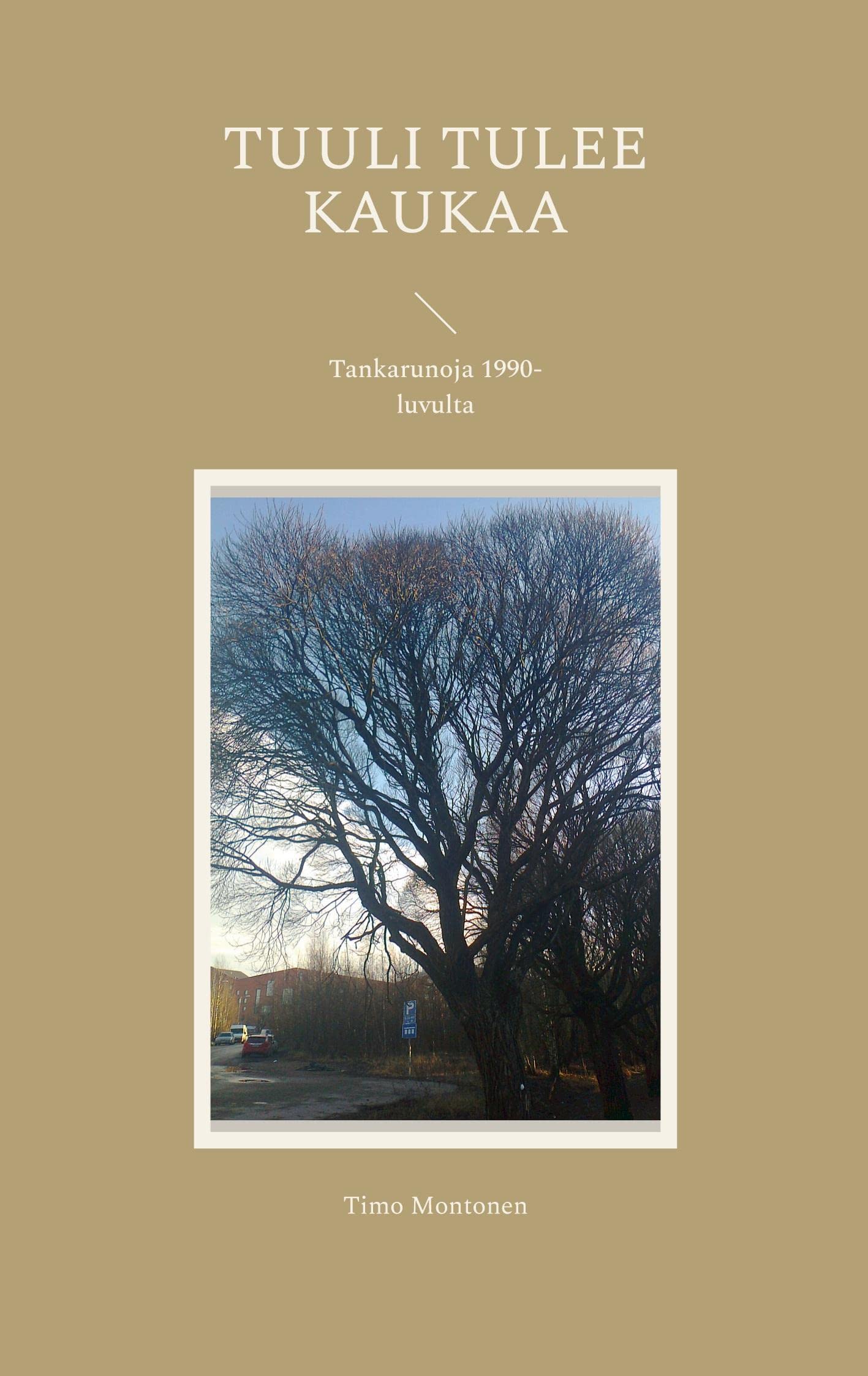 Tuuli tulee kaukaa: Tankarunoja 1990-luvulta book