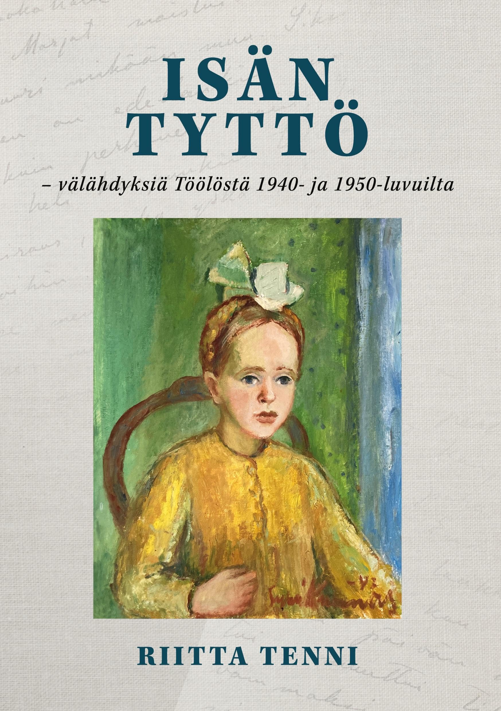 Isän tyttö - välähdyksiä Töölöstä 1940- ja 1950-luvuilta Personalities