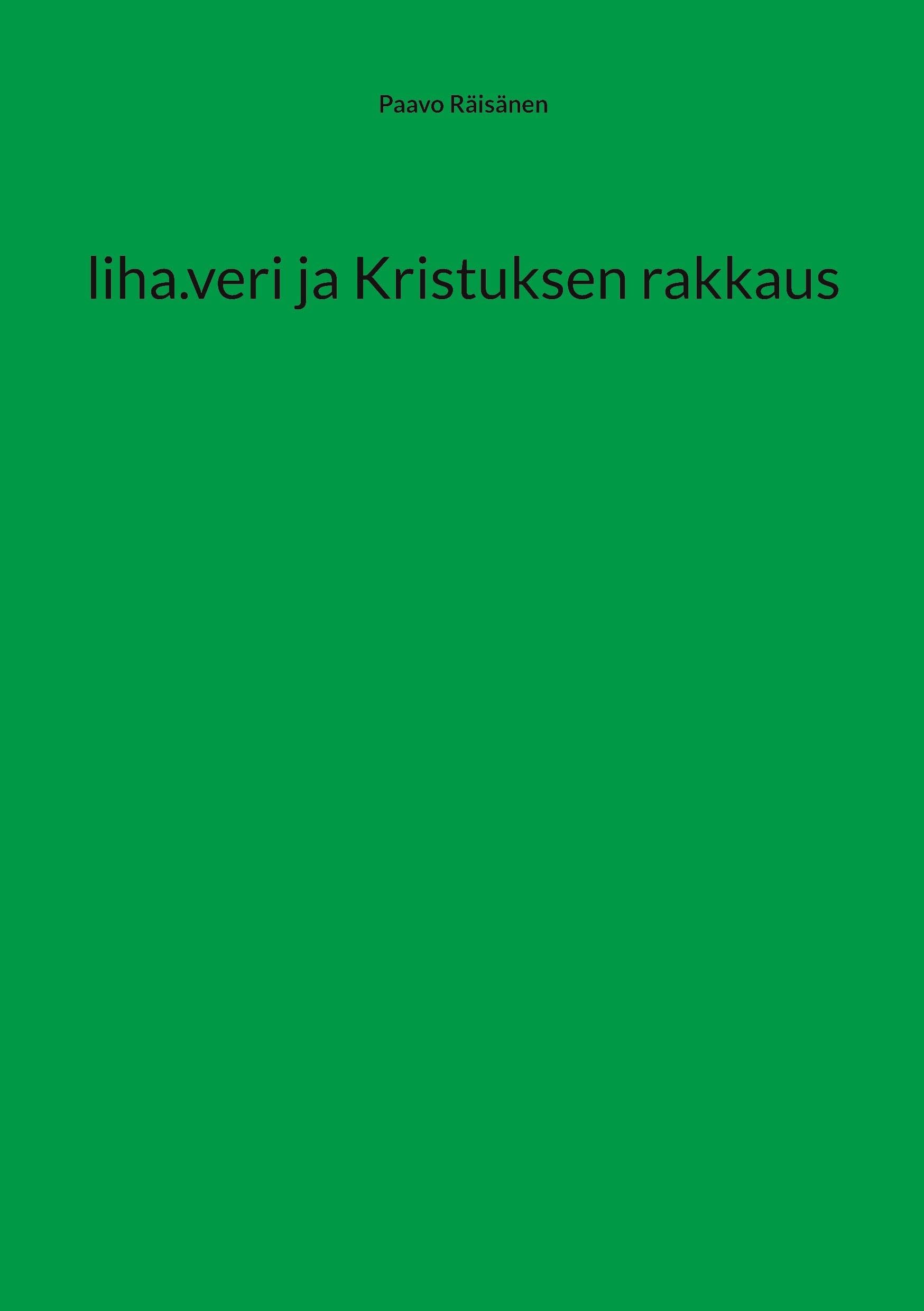 liha.veri ja Kristuksen rakkaus Contemporary literature
