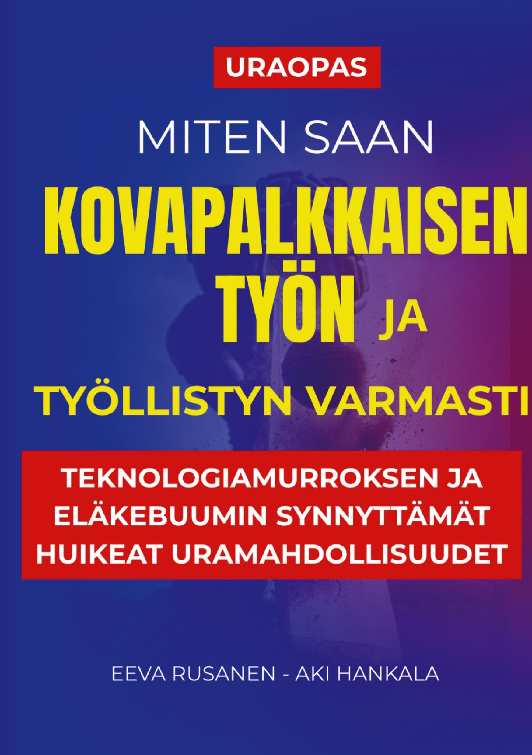 Miten saan kovapalkkaisen työn ja työllistyn varmasti Media & Communication