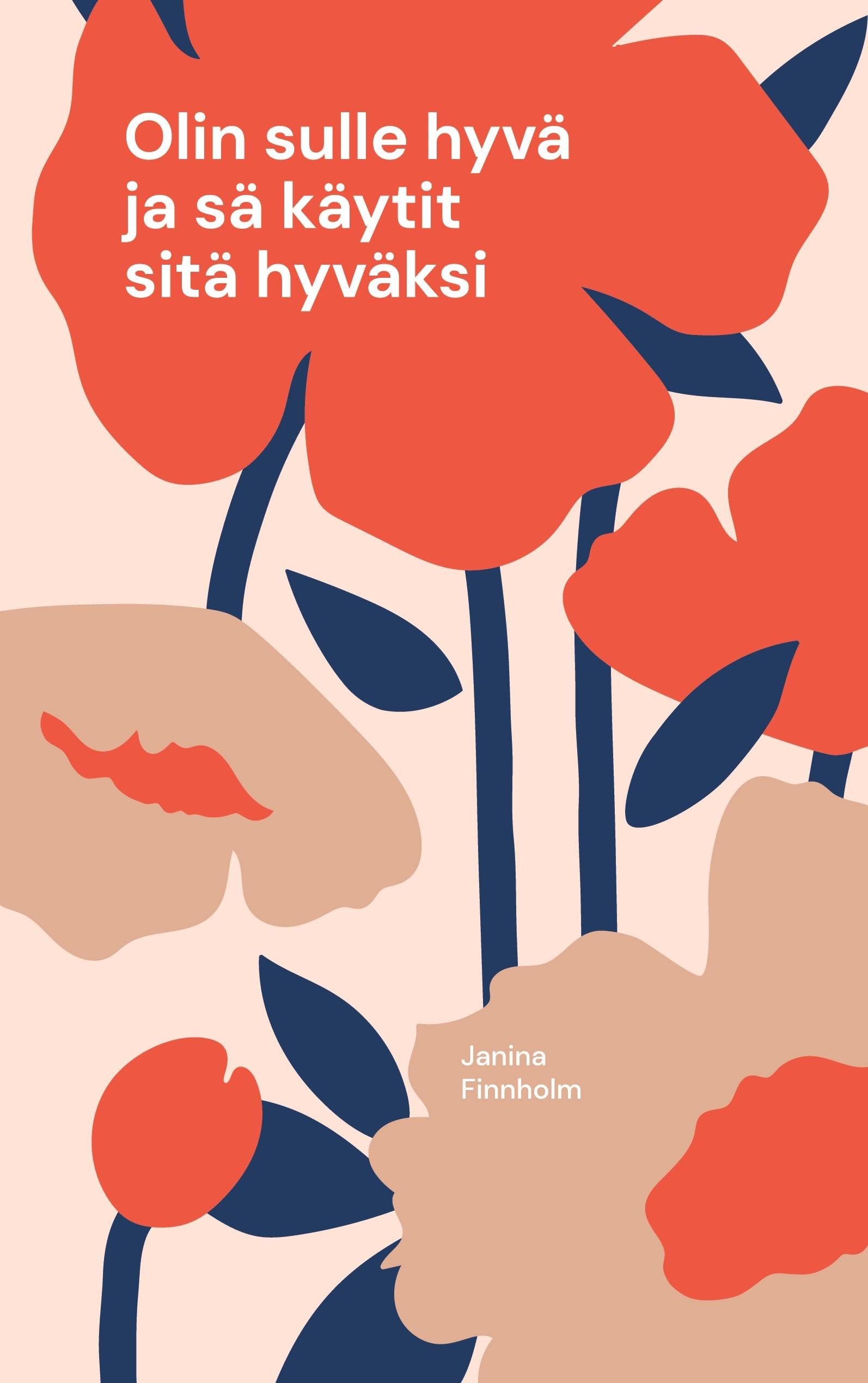 Olin sulle hyvä ja sä käytit sitä hyväksi Novels & Short Stories