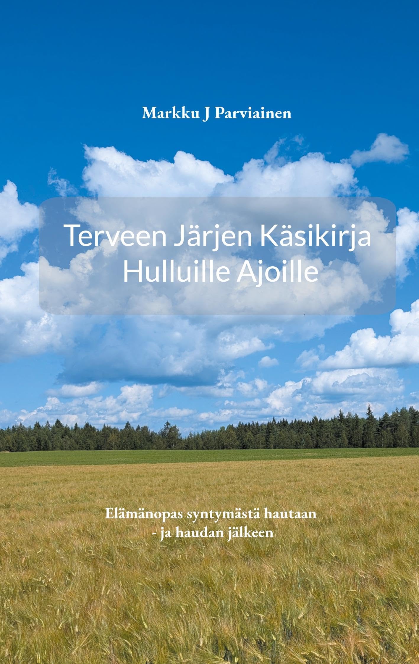Terveen järjen käsikirja hulluille ajoille. Lifestyle