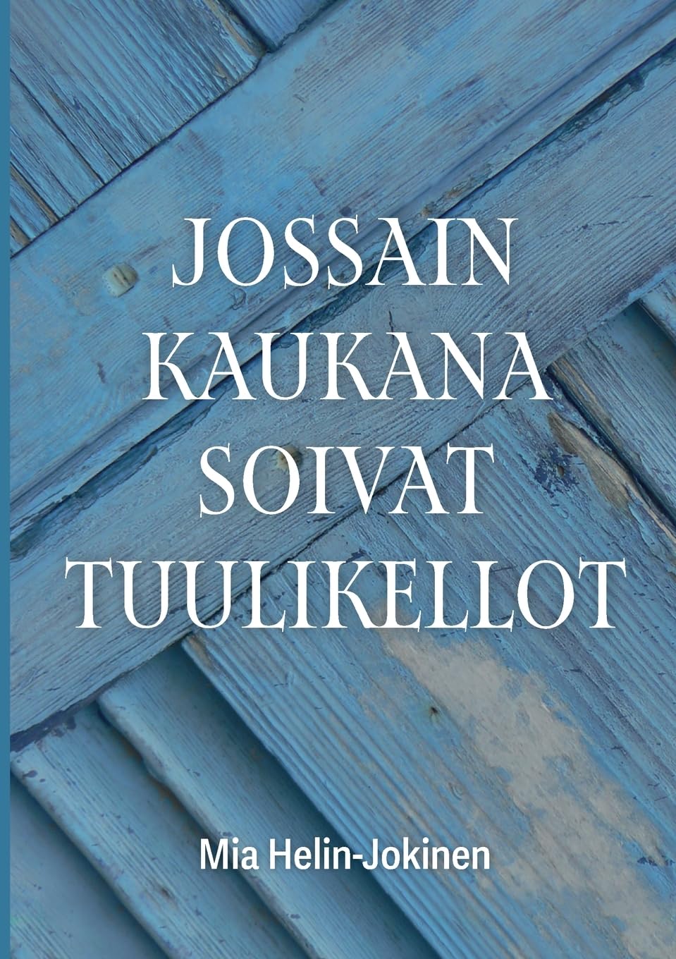 Jossain kaukana soivat tuulikellot Contemporary literature