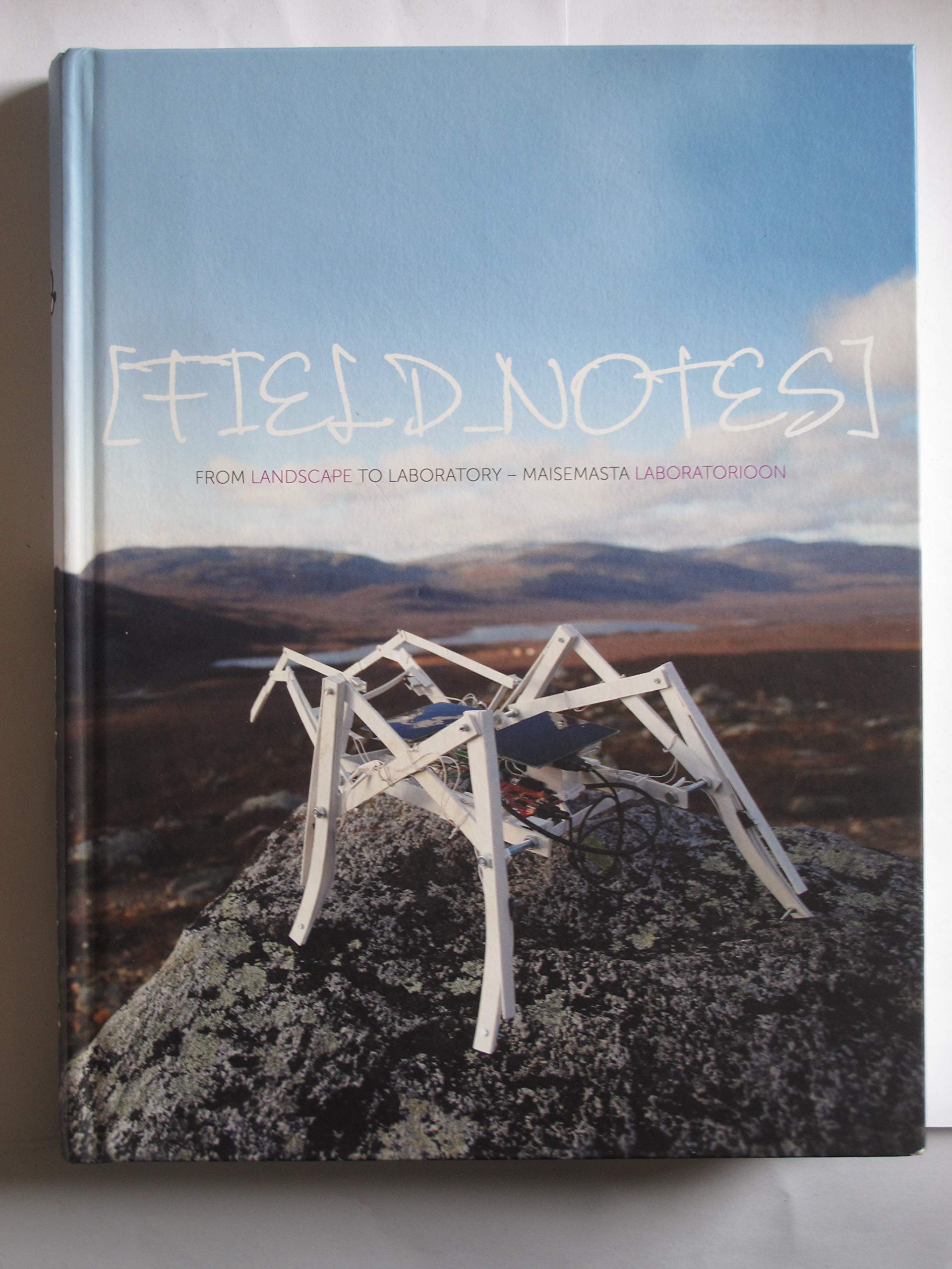 Field notes : from landscape to laboratory = maisemasta laboratorioon Books