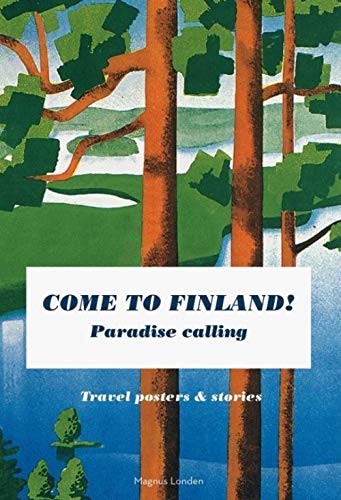 Come to Finland - Paradise Calling. Travel Posters & Stories Books
