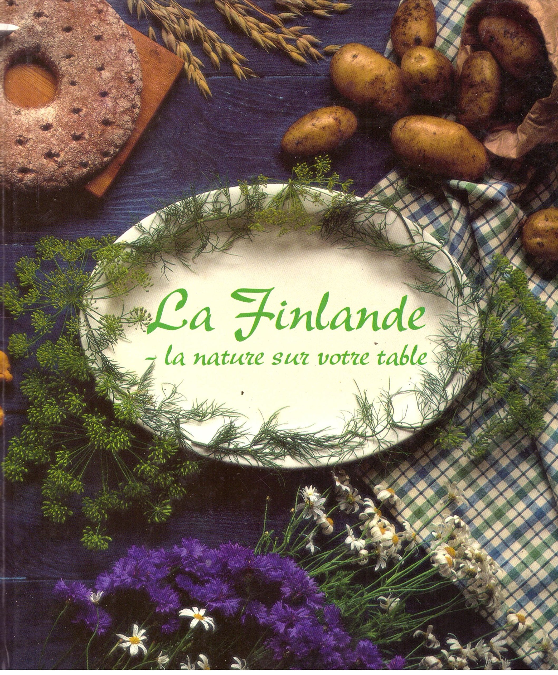 La Finlande la nature sur votre table Books
