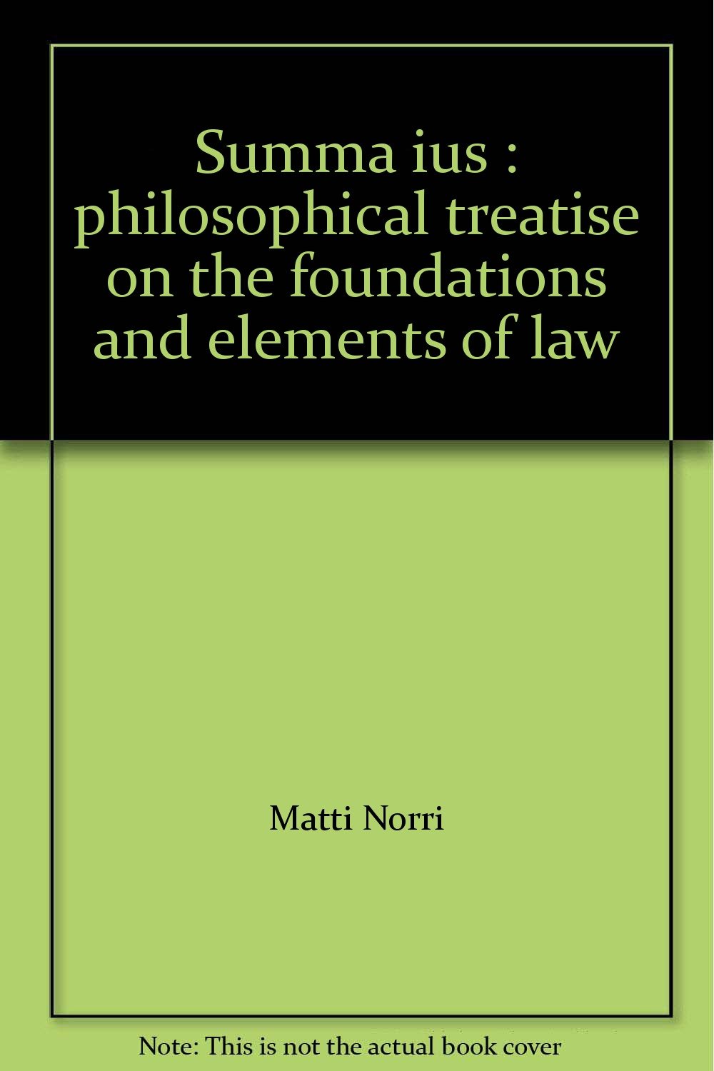 Summa ius : philosophical treatise on the foundations and elements of law Books