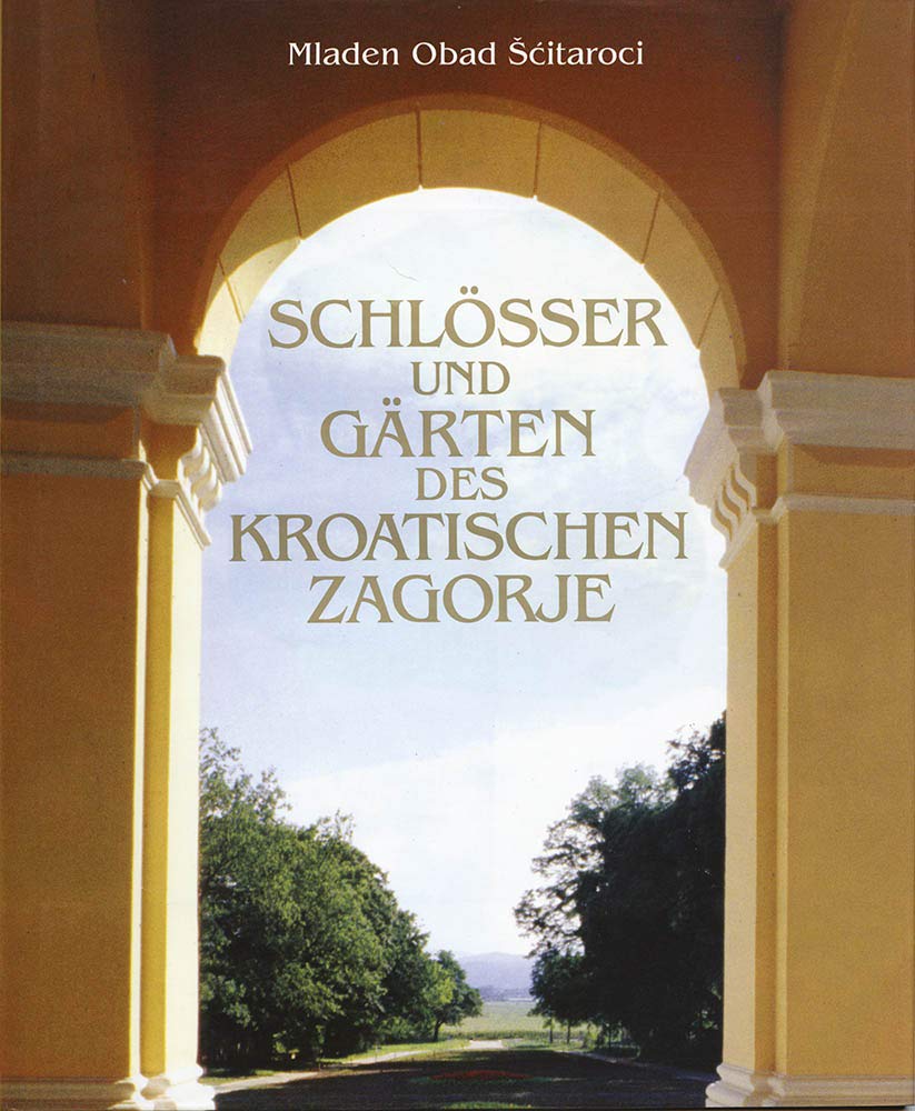 SCHLÖSSER UND GÄRTEN DES KROATISCHEN ZAGORJE Books