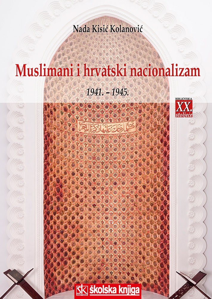 Muslimani i hrvatski nacionalizam 1941. - 1945. Books