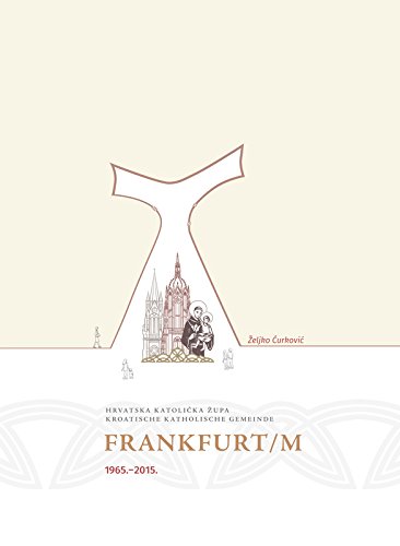 Hrvatska katolička župa / Kroatische Katholische Gemeinde Frankfurt/M 1965.-2015. book