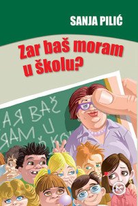 ZAR BAŠ MORAM U ŠKOLU Books