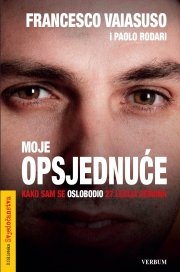 Moje opsjednuće : Kako sam se oslobodio 27 legija demona Books