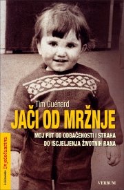 Jači od mržnje : Moj put od odbačenosti i straha do iscjeljenja životnih rana Books