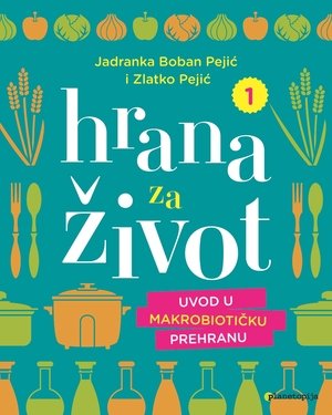 Hrana za život 1 Uvod u makrobiotičku prehranu book