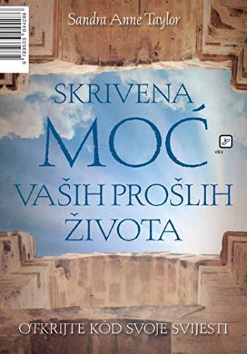 Skrivena moć vaših prošlih života book