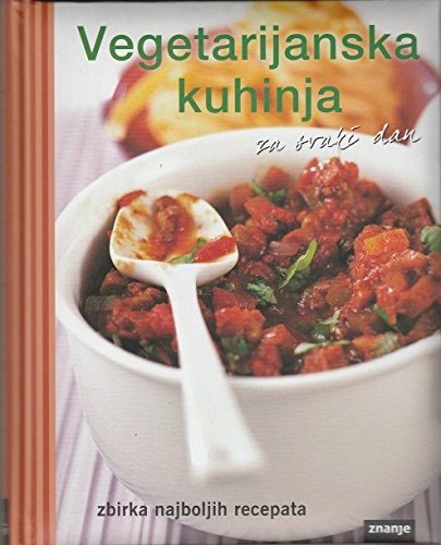 Vegeterijanska kuhinja - Zbirka najboljih recepata za svaki dan Books