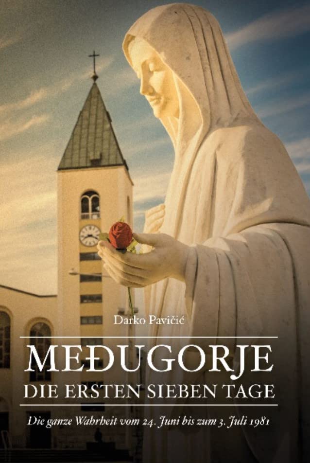 Medjugorje - Die ersten sieben Tage Religion & Esotericism