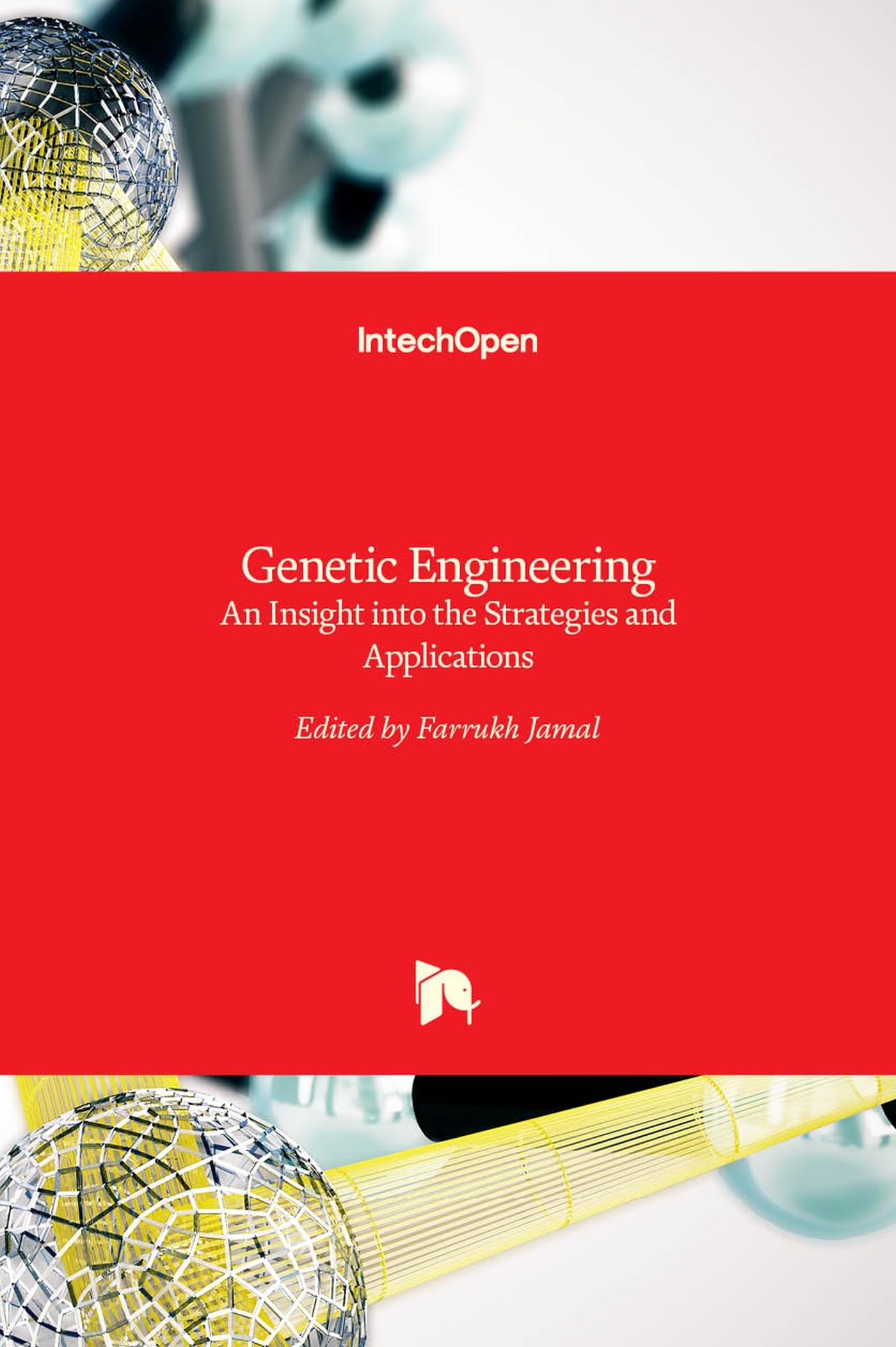 Genetic Engineering - An Insight into the Strategies and Applications Business & Technology