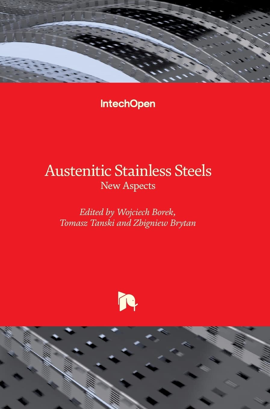 Austenitic Stainless Steels: New Aspects Business & Technology