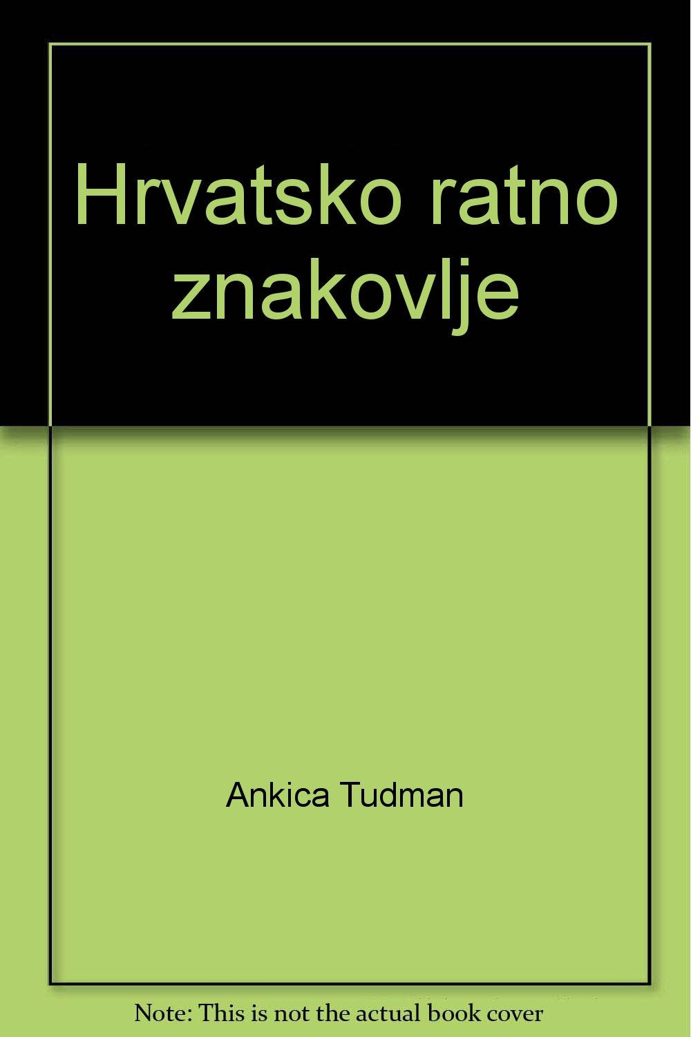Hrvatsko ratno znakovlje: Domovinski rat (Croatian Edition) Books