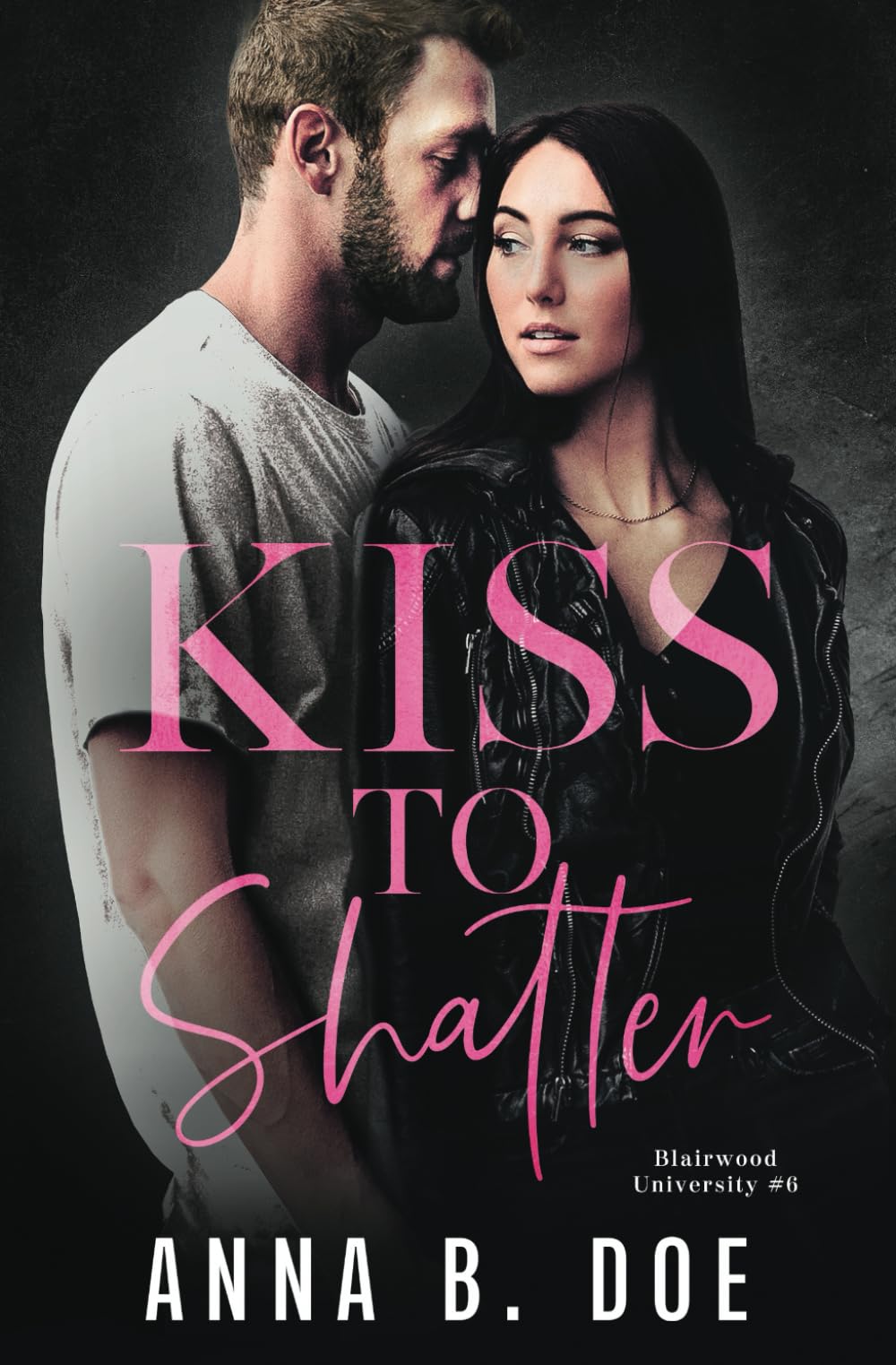 Kiss To Shatter: A Brother's Best Friend College Sports Romance (Blairwood University, Band 6) New Adult