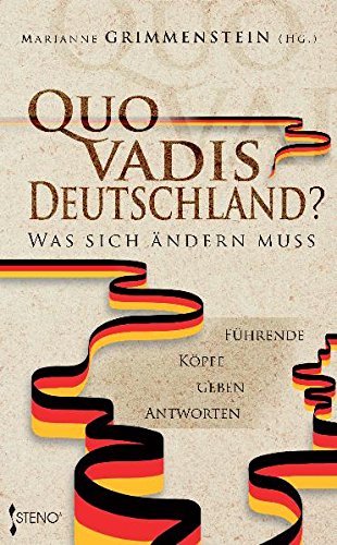 Quo vadis Deutschland? Was sich ändern muss. Führende Köpfe geben Antworten Politics & Society