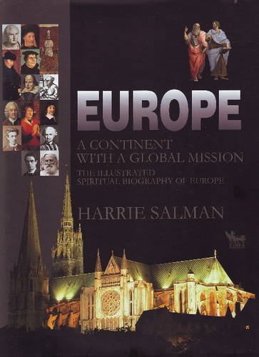 Europe: A Continent with a Global Mission - The Illustrated Biography of Europe book
