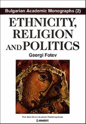 Ethnicity, Religion and Politics: Essays on Multidimensional Transition (Bulgarian Academic Monographs, 2) Books