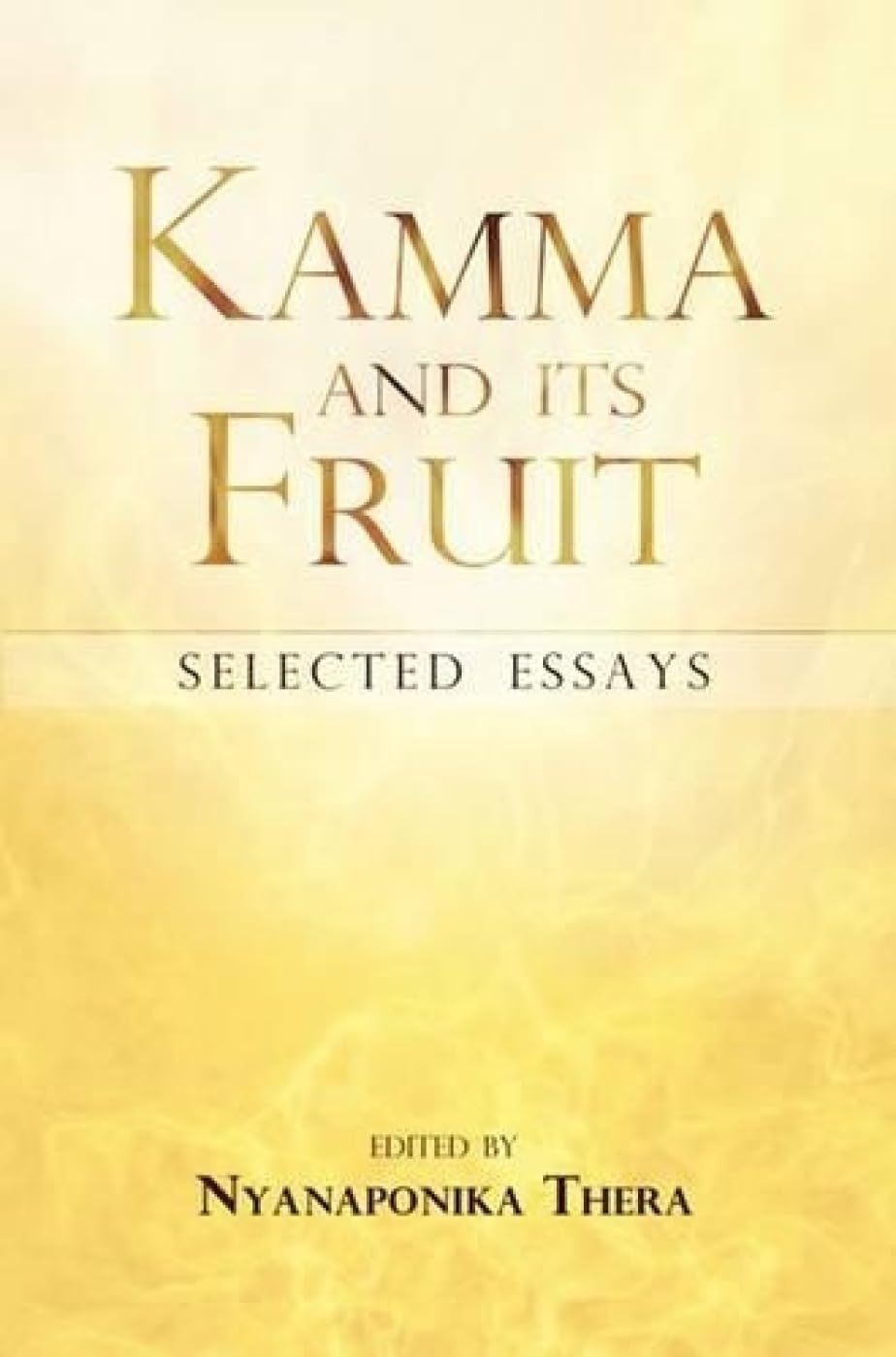 Kamma and Its Fruit: Selected Essays Religion & Esotericism