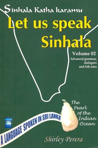 Advanced Grammar, Dialogues and Folk Tales.. (v. 2) (Sinhala Katha Karamu: Let Us Speak Sinhala) Foreign Languages ​​& Dictionaries