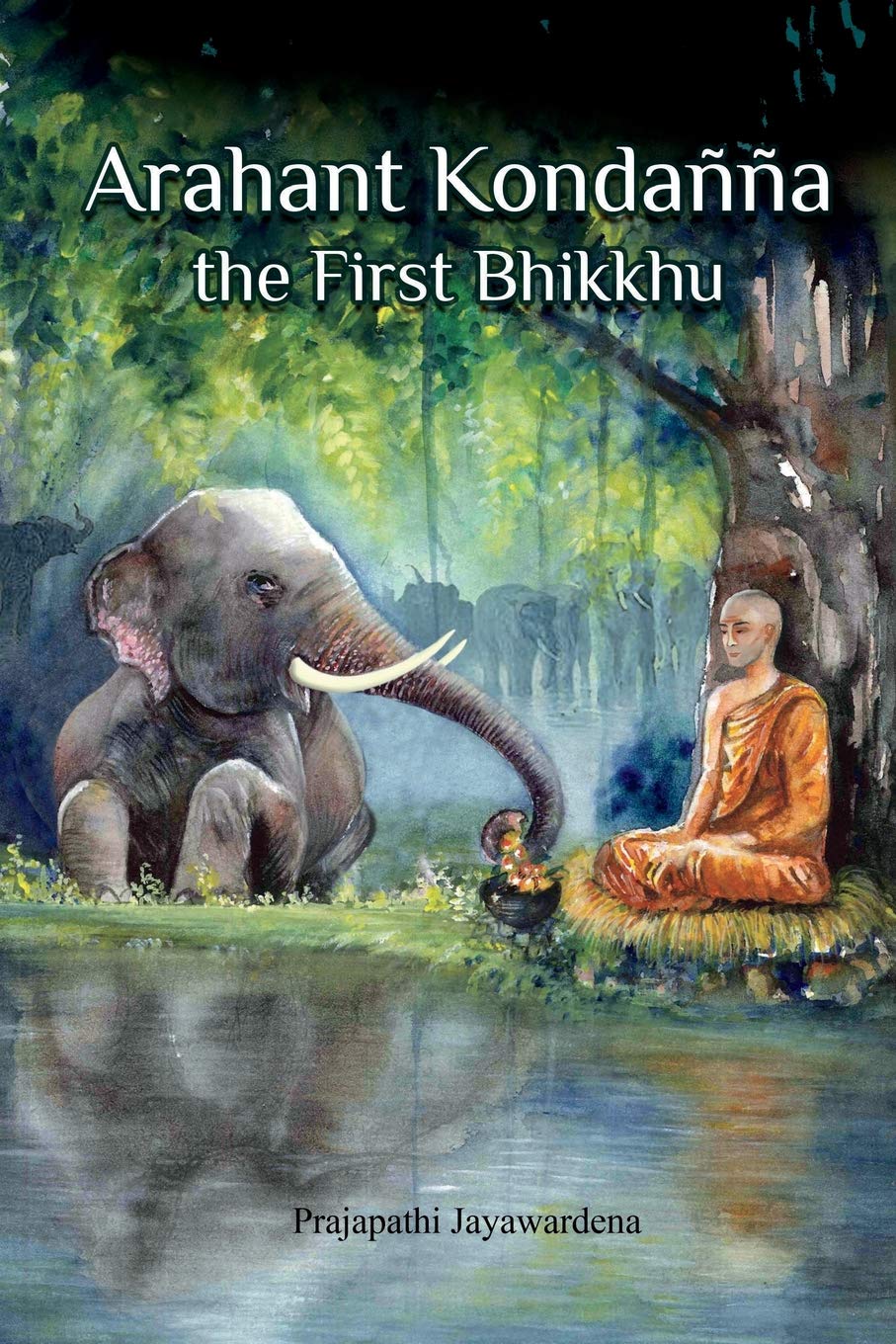 Arahant Kondanna the First Bhikkhu Religion & Esotericism