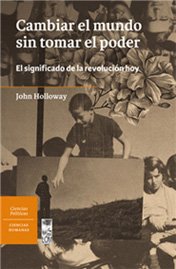 Cambiar el mundo sin tomar el poder: el significado de la revolución hoy Contemporary literature