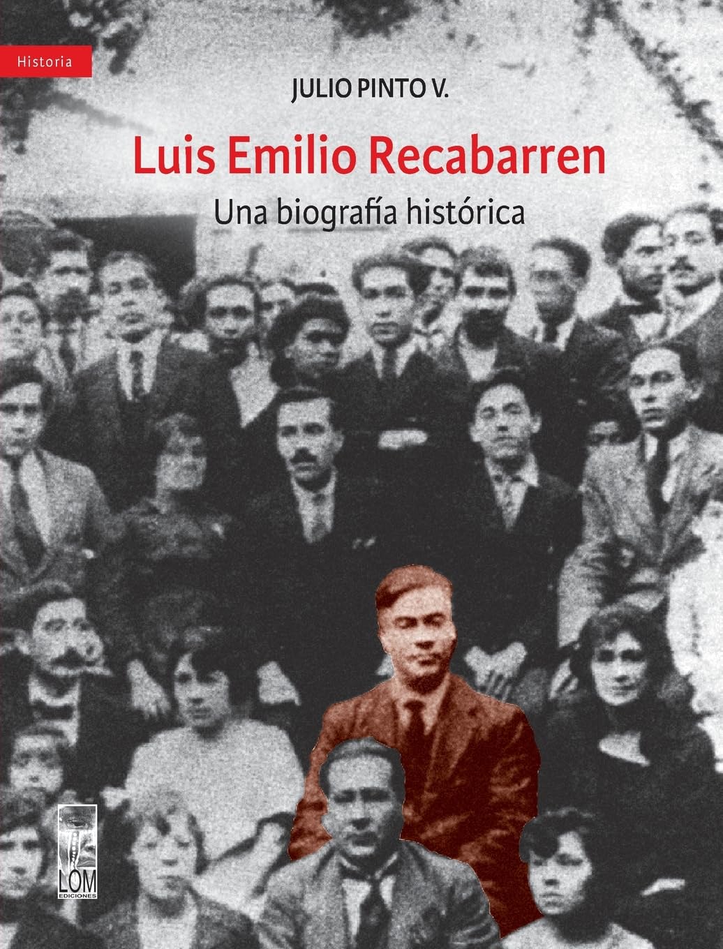 Luis Emilio Recabarren: Una biografía histórica Politics & History