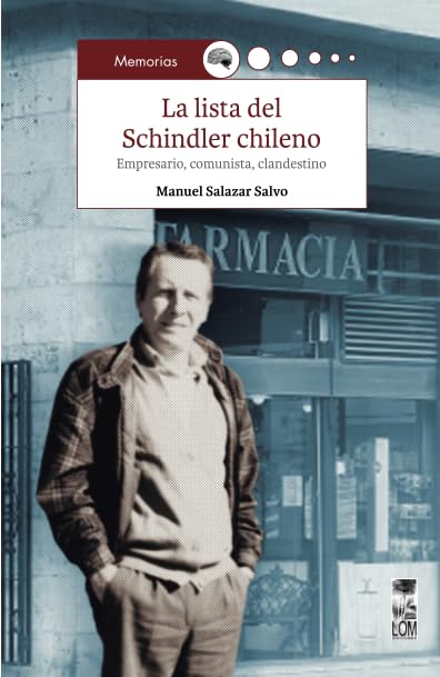 La lista del Schindler chileno: Empresario, comunista, clandestino book