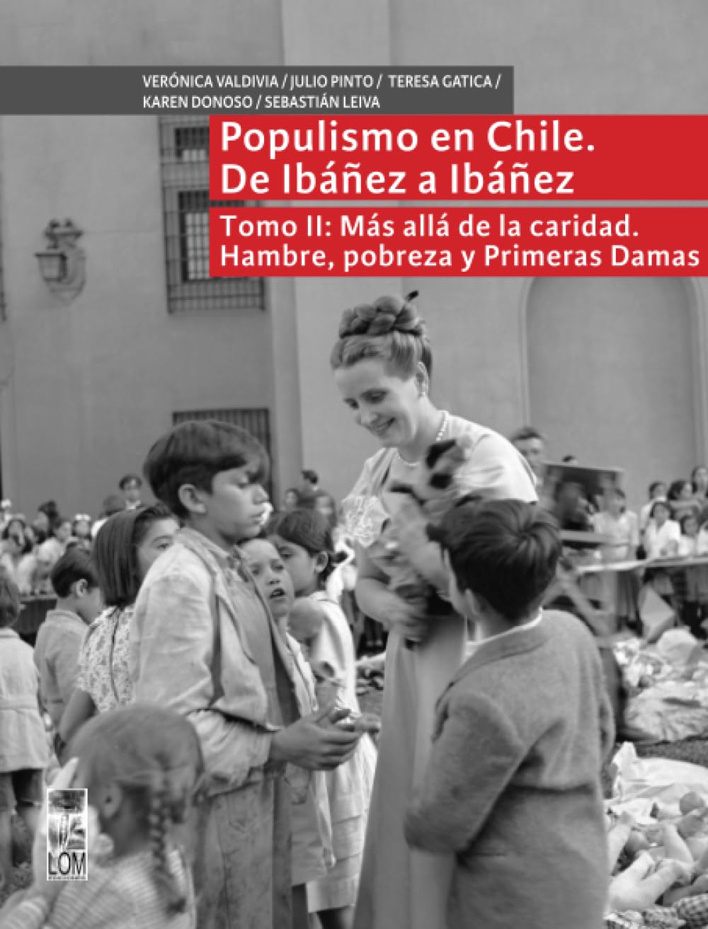 Populismo en Chile, de Ibañez a Ibañez - Tomo II Politics & History