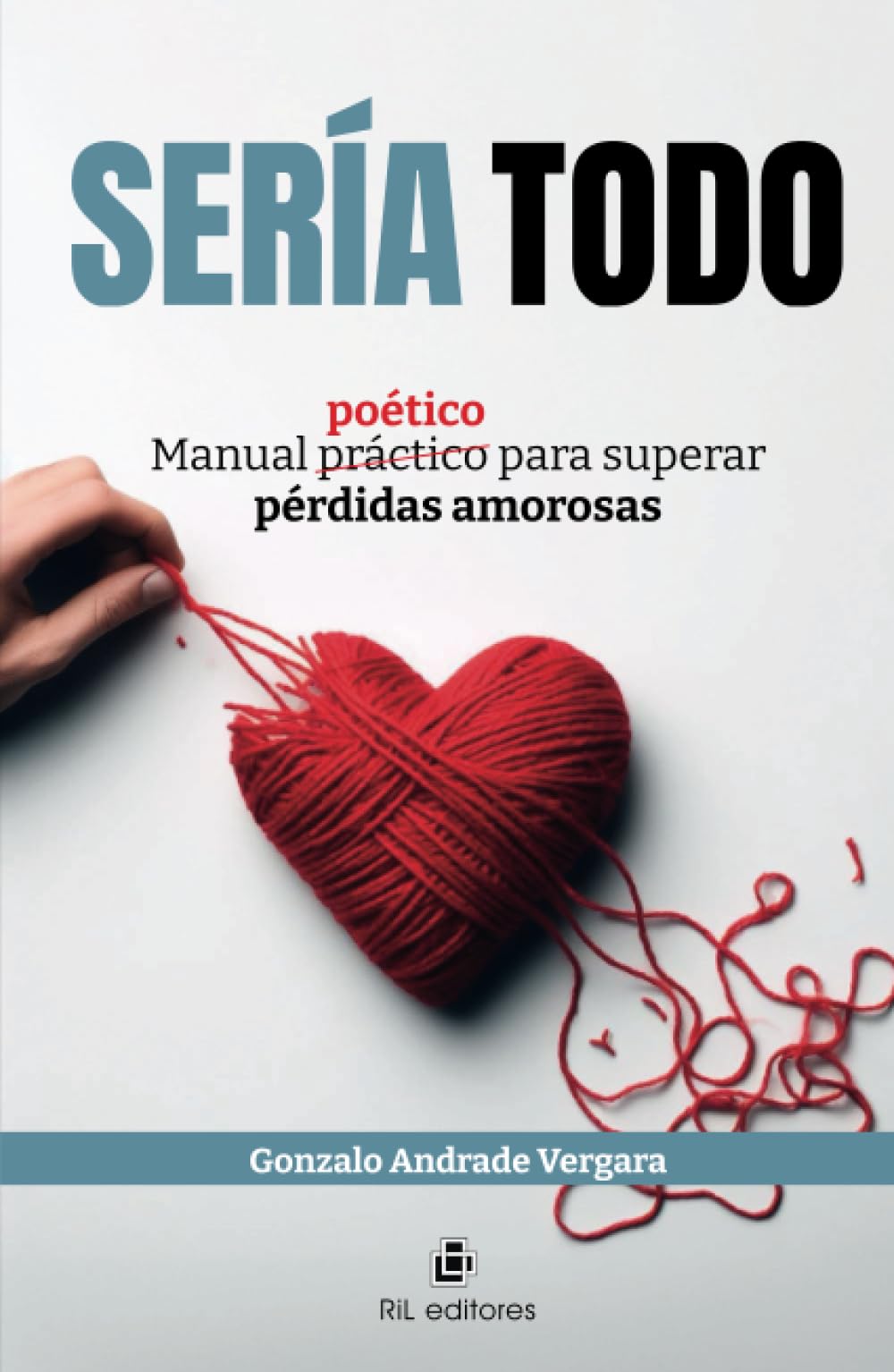 Sería todo. Manual poético para superar pérdidas amorosas Self-help