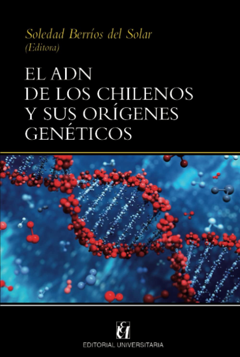 El adn de los chilenos y sus orígenes genéticos Business & Technology