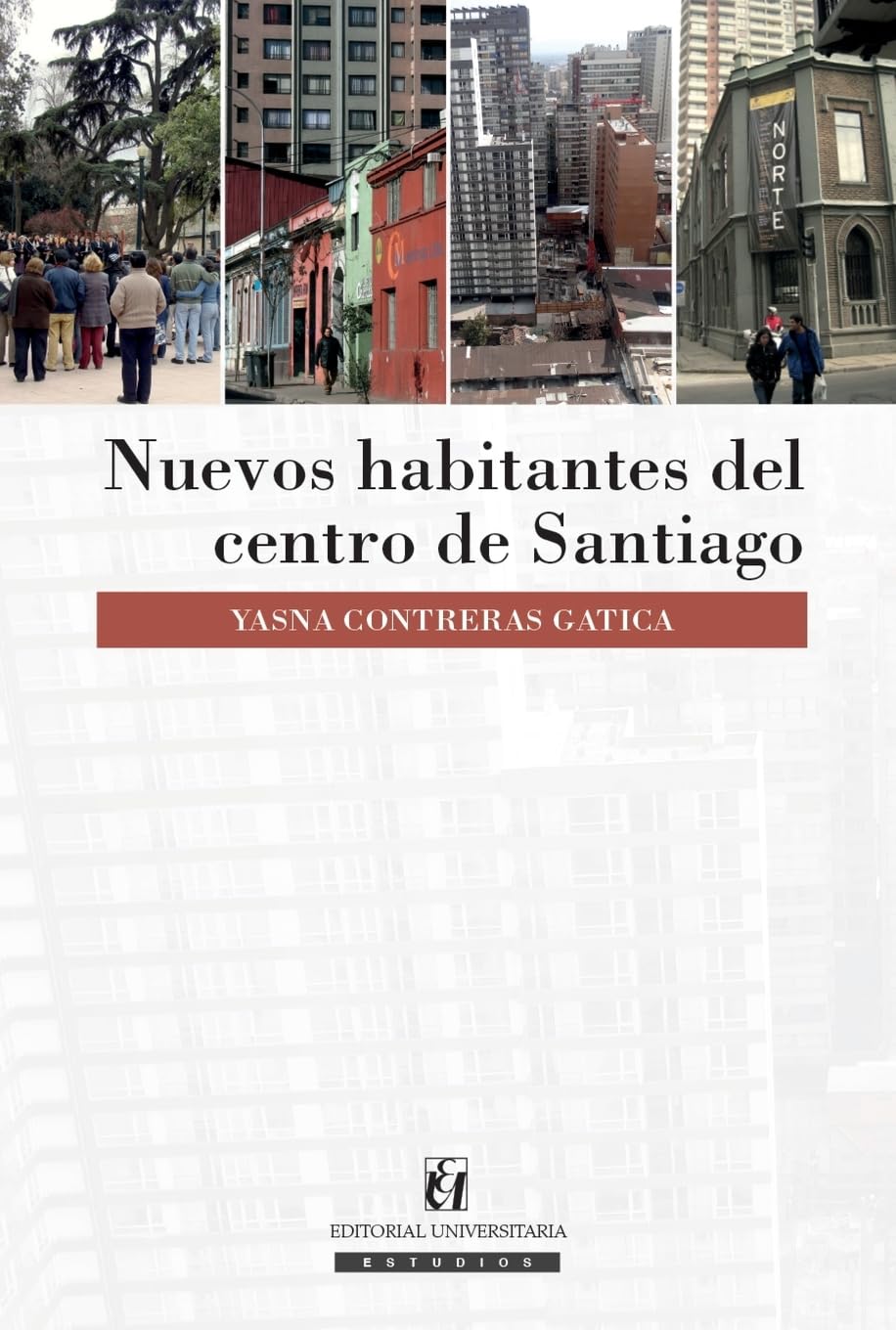 Nuevos habitantes del centro de Santiago Social Sciences