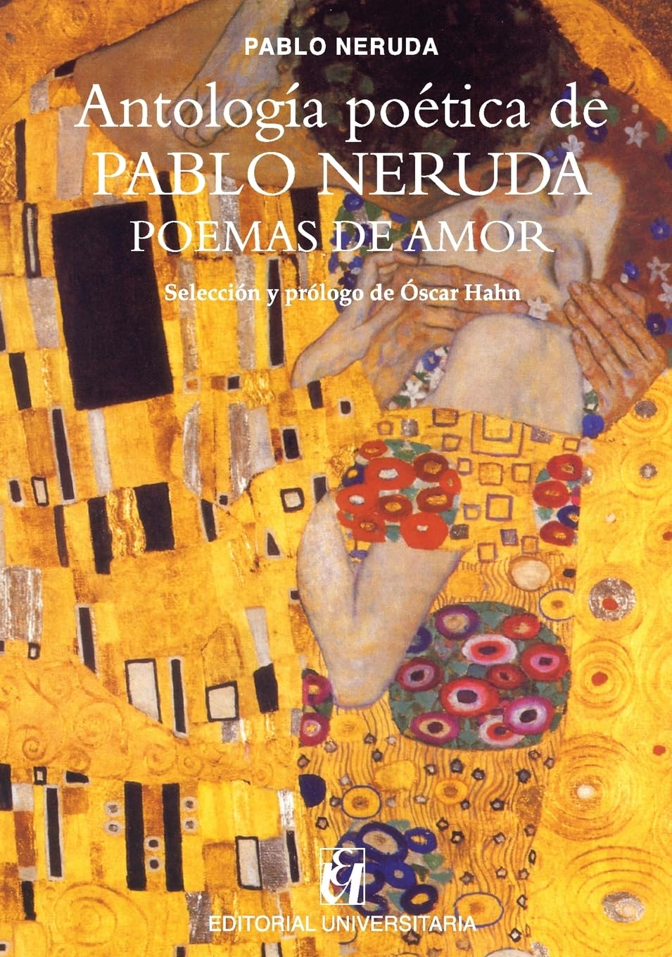 Antología poética de Pablo Neruda, Poemas de amor: Selección y prólogo de Óscar Hahn Poetry