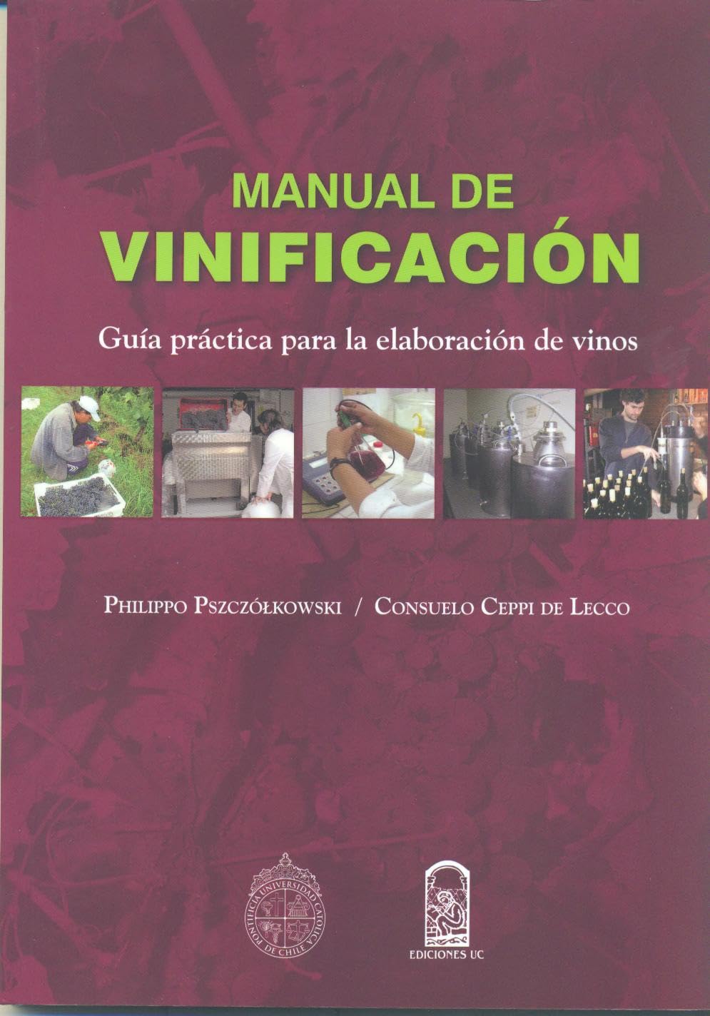 Manual de vinificación: Guía Práctica Para La Elaboración De Vinos Business, Finance & Career